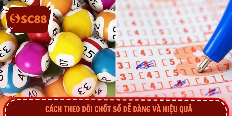 Cách theo dõi chốt số dễ dàng và hiệu quả
