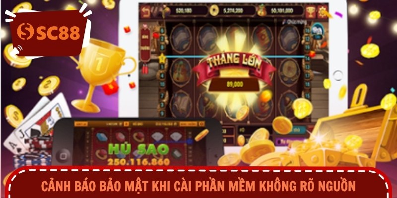 Cảnh báo bảo mật khi cài phần mềm không rõ nguồn