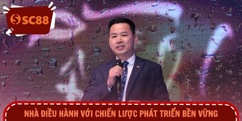 Nhà điều hành với chiến lược phát triển bền vững 