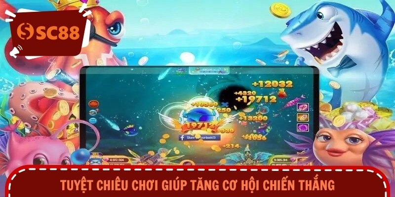 Tuyệt chiêu chơi giúp tăng cơ hội chiến thắng